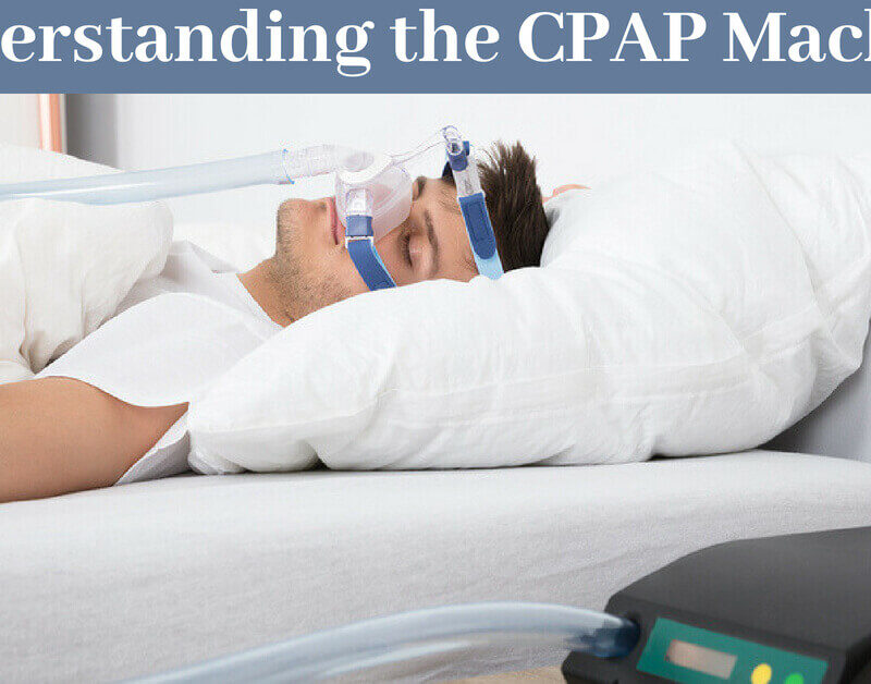 Understanding the CPAP Machine
