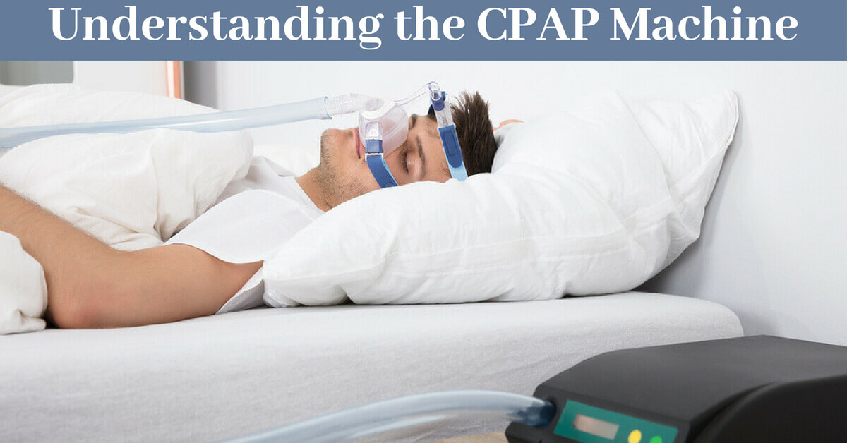 Understanding the CPAP Machine