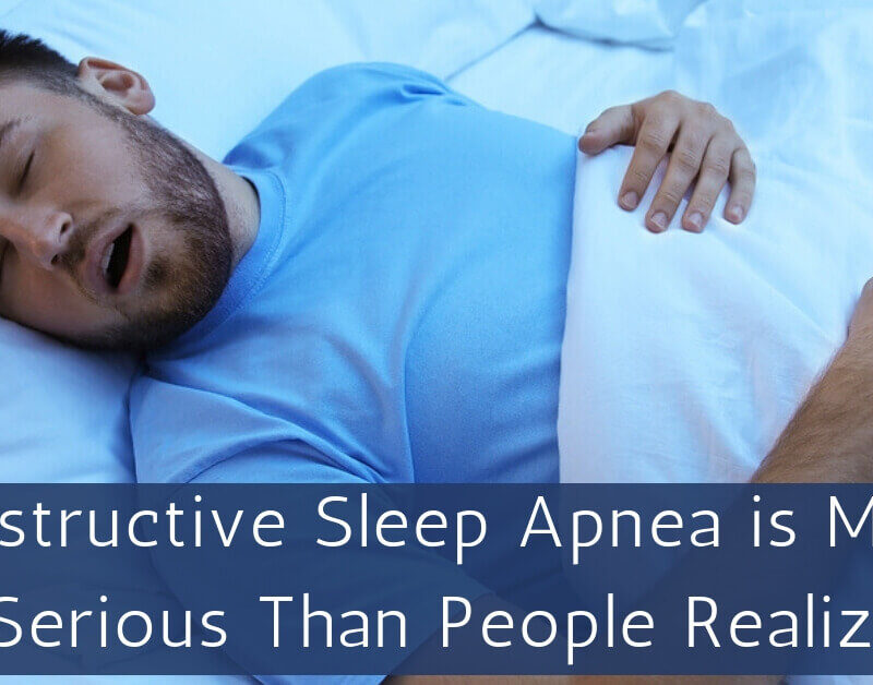 Obstructive Sleep Apnea is More Serious Than People Realize