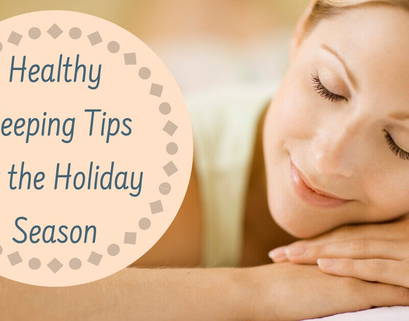 Healthy Sleeping Tips for the Holiday Season