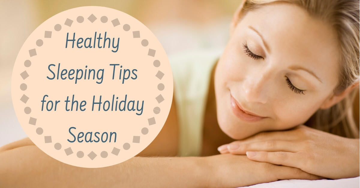 Healthy Sleeping Tips for the Holiday Season