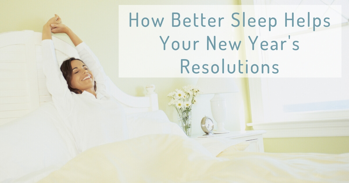 How Better Sleep Helps Your New Year’s Resolutions