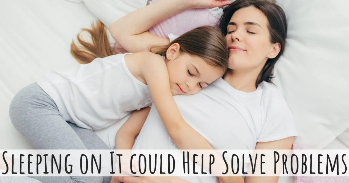 Sleeping on It could Help Solve Problems!