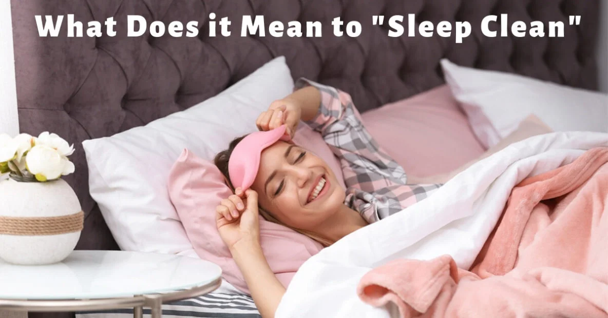 What Does it Mean to “Sleep Clean”?
