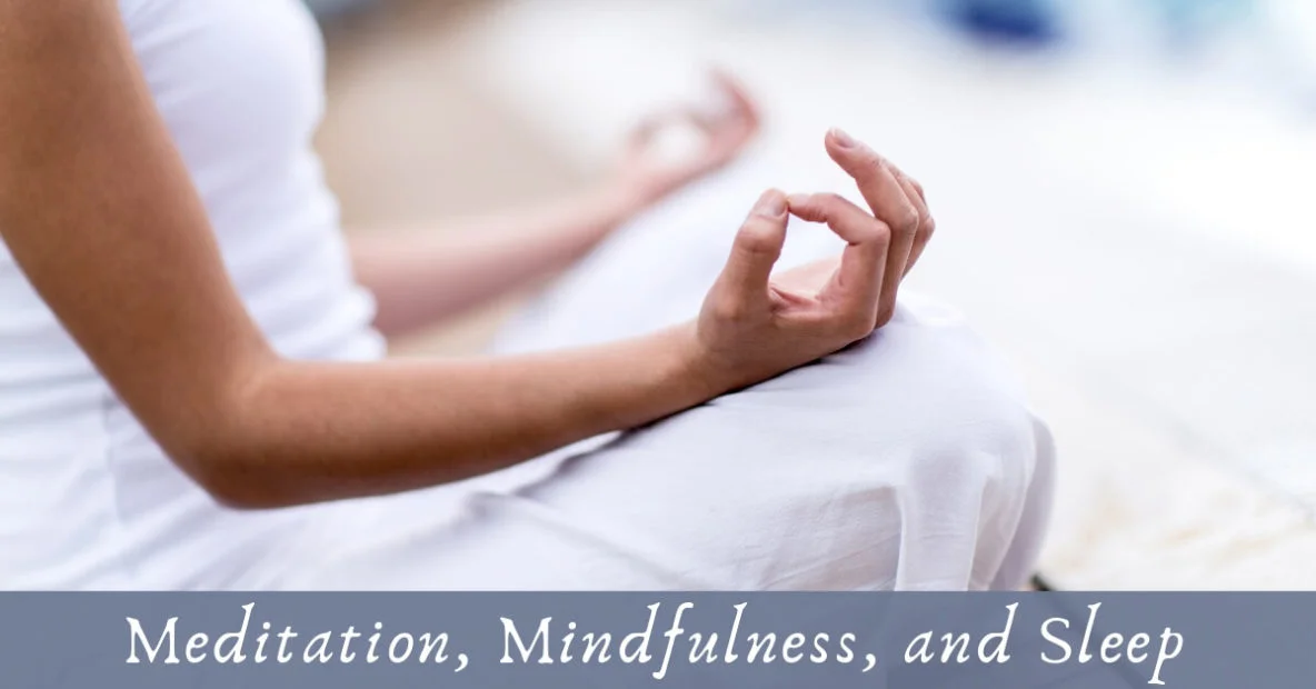 Meditation, Mindfulness, and Sleep