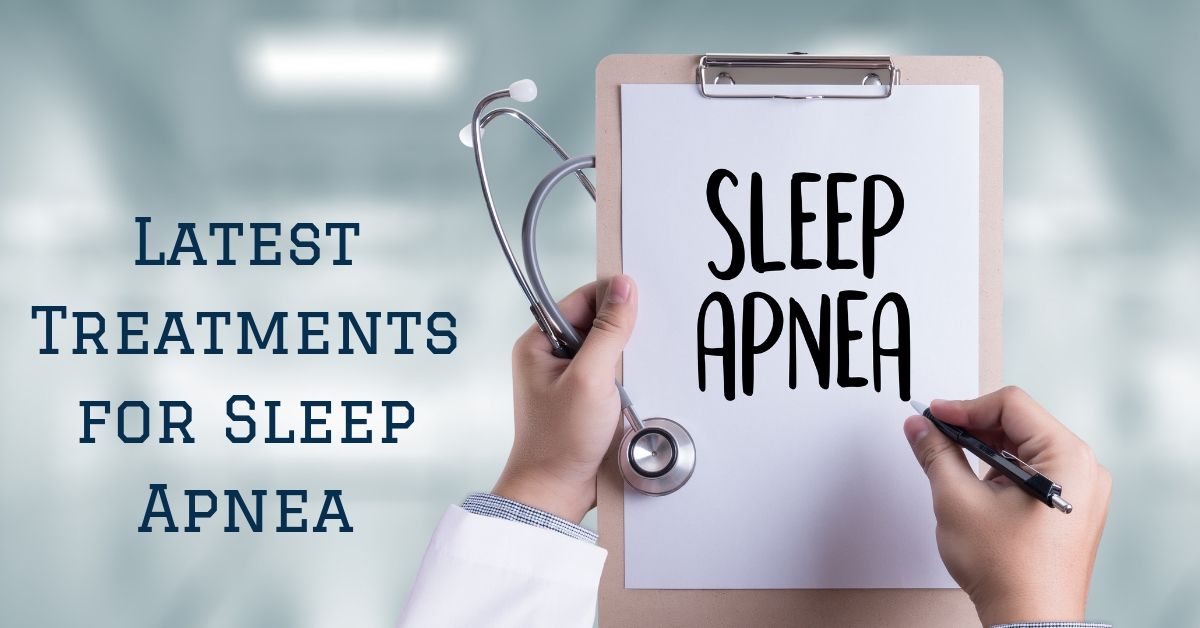 Latest Treatments for Sleep Apnea