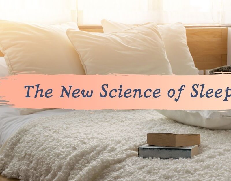 The New Science of Sleep