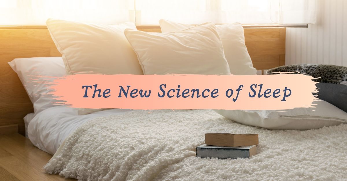 The New Science of Sleep