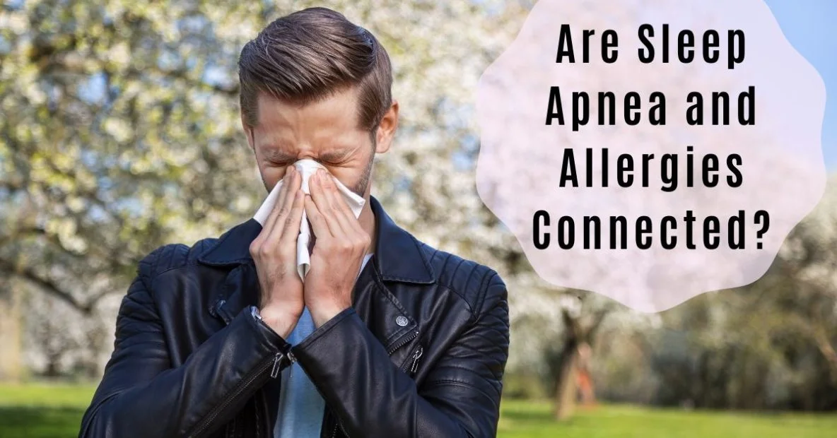 Are Sleep Apnea and Allergies Connected?