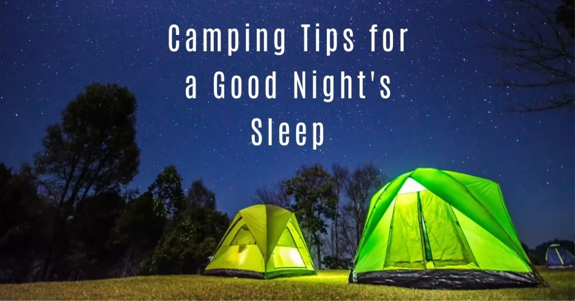 Camping Tips for a Good Night’s Sleep