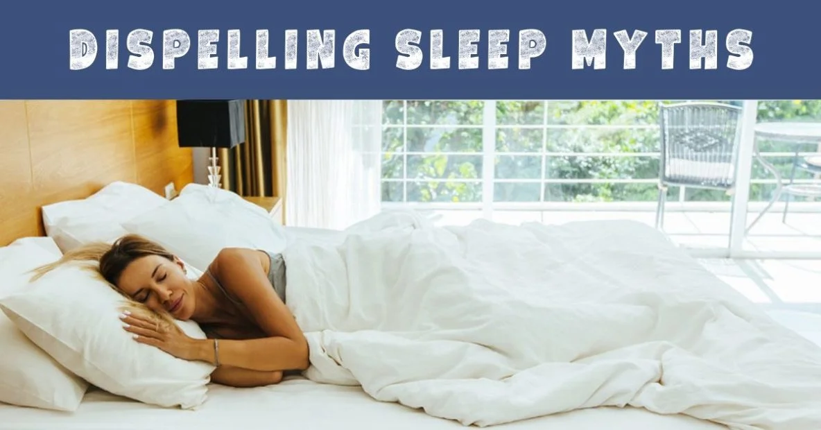 Dispelling Sleep Myths