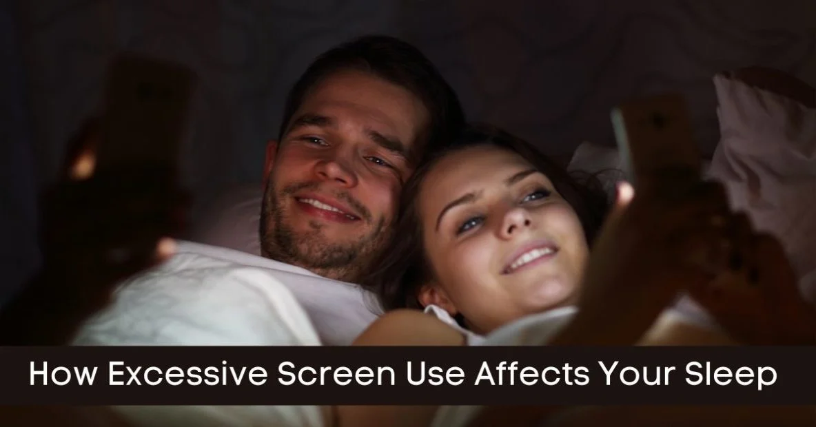 How Excessive Screen Use Affects Your Sleep