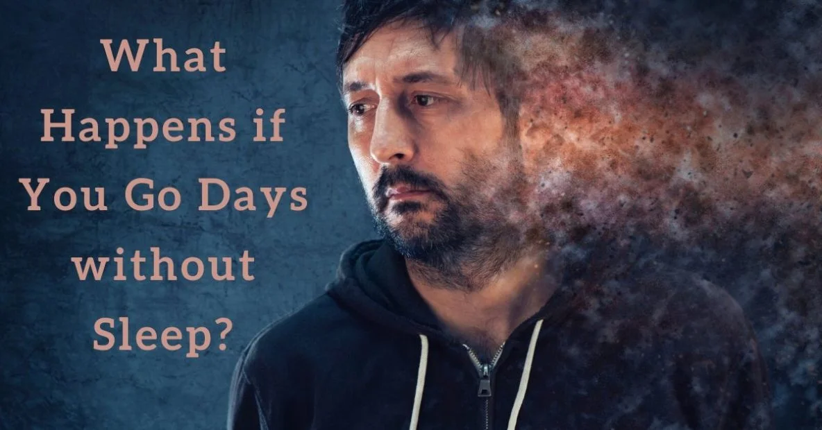 What Happens if You Go Days without Sleep?