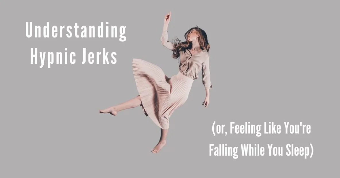 Understanding Hypnic Jerks (or, Feeling Like You’re Falling While You Sleep)