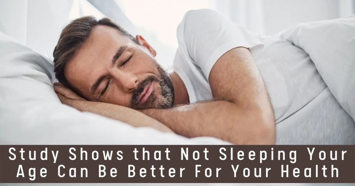 Study Shows that Not Sleeping Your Age Can Be Better For Your Health