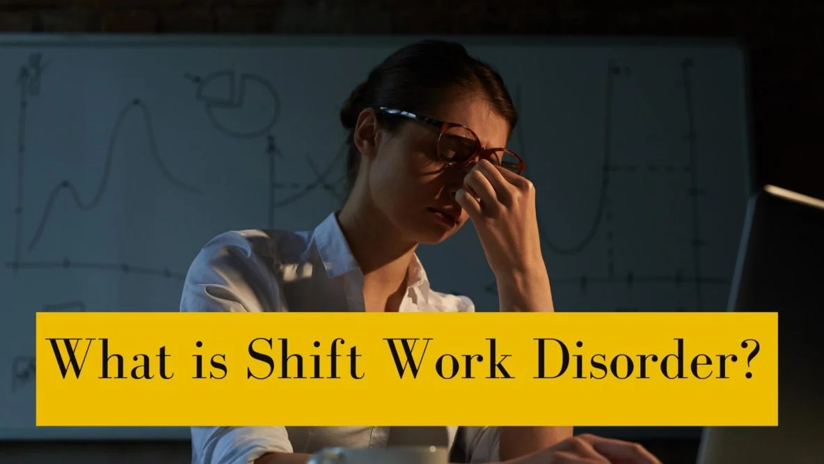 What is Shift Work Disorder?