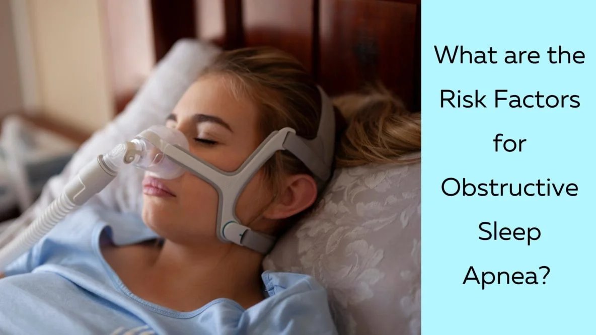What are the Risk Factors for Obstructive Sleep Apnea?